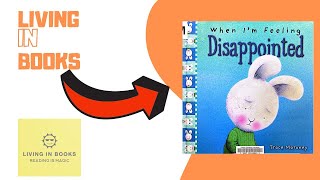 When Im feeling disappointed by Trace Moroney Read aloudkids stories [upl. by Adnuahsar]