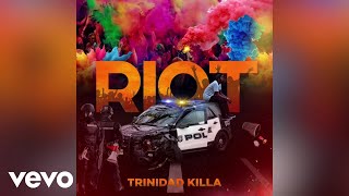 Trinidad Killa  RIOT Audio [upl. by Relyhcs]