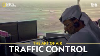 The Art of Air Traffic Control  Ultimate Airport Dubai  हिन्दी  National Geographic [upl. by Iredale708]