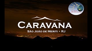 CARAVANA DE SÃO JOÃO DE MERITI • RJ [upl. by Ranger484]