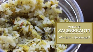 What is Sauerkraut and Why Is It a Superfood [upl. by Ramsey]