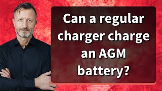 Can a regular charger charge an AGM battery [upl. by Jerrylee966]