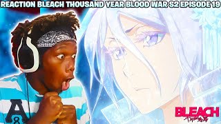 REACTION BLEACH THOUSAND YEAR BLOOD WAR EPISODE 19 RUKIA GOT THE COLDEST BANKAI [upl. by Sawyer551]