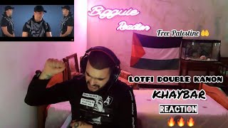 LOTFI DOUBLE KANON  KHAYBAR REACTION 🔥🔥🔥 [upl. by Dnilasor]