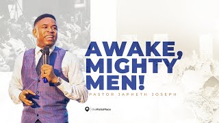 Awake Mighty Men  Pastor Japheth Joseph [upl. by Harrie835]