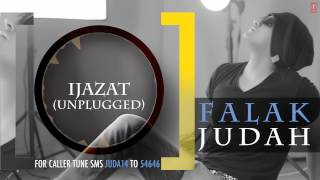 Falak quotIjazat Unpluggedquot Full Song Audio  JUDAH  Falak Shabir 2nd Album [upl. by Salhcin]