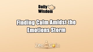 𝐙𝐞𝐧 𝐂𝐨𝐢𝐧 Finding Calm Amidst the Emotions Storm [upl. by Woodring]