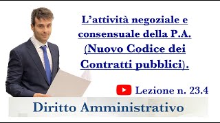 Diritto Amministrativo Video lezione n234 L’attività negoziale e consensuale della PA parte 45 [upl. by Crisey]