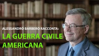 Alessandro Barbero racconta La guerra civile americana [upl. by Dara]