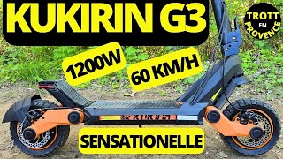 KUKIRIN G3 1200W 52V 60 KMH  LE MEILLEUR COMPROMIS DE TROTTINETTE ÉLECTRIQUE MIEUX QUE DUALTRON [upl. by Nedloh495]