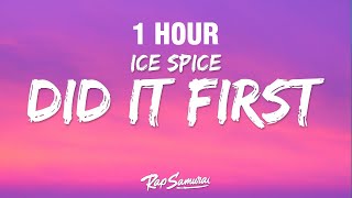 1 HOUR Ice Spice  Did It First Lyrics ft Central Cee [upl. by Couchman]