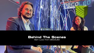 Behind The Scenes – Sam Lucci from DECOLED [upl. by Krute]