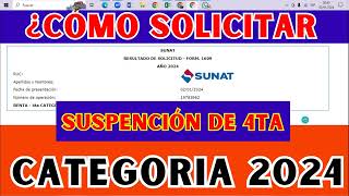 SUNAT ACTUAL CÓMO SOLICITAR LA SUSPENSIÓN DE RENTA DE CUARTA CATEGORIA 2024 [upl. by Stromberg]