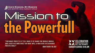 December 2 2023  Sabbath School  “Mission to the Powerful”  Julie Cassell [upl. by Fatma]