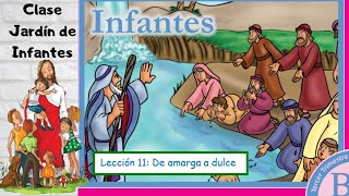 Lección 11  Clase de Jardín de Infantes quotDe amarga a dulcequot 3er trimestre 2023 09 Septiembre2023 [upl. by Ramos301]