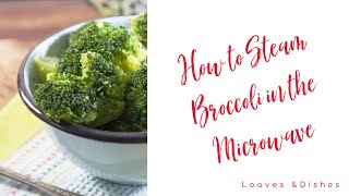 How To Steam Broccoli in the Microwave [upl. by Nnaassilem154]