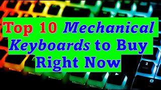 Top 10 Mechanical Keyboards to Buy Right Now [upl. by Elamef]