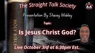 STS Biblical Debate Series Episode 32 Stacey Mobley Presents Is Jesus Christ God [upl. by Lisette]