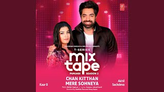 Chan KitthanMere Sohneya From quotTSeries Mixtape Punjabi Season 2quot [upl. by Sakiv52]