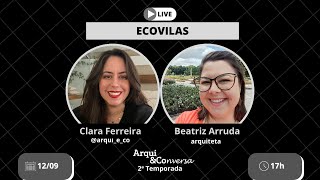 ArquiampConversa com Beatriz Arruda  ECOVILAS [upl. by Girardo897]