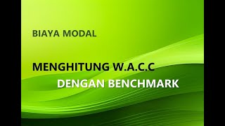 Menghitung Biaya Modal dengan Benchmark  WACC [upl. by Annavahs]