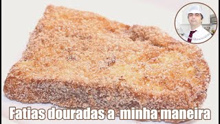 Fatias douradas a minha maneira Golden slices my way [upl. by Heng720]