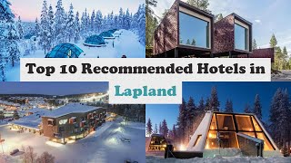 Top 10 Recommended Hotels In Lapland  Luxury Hotels In Lapland [upl. by Nicolais]