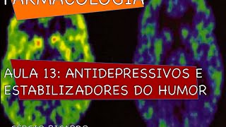 Curso de Farmacologia Aula 13  Antidepressivos  Estabilizadores do humor Parte V [upl. by Pompea984]