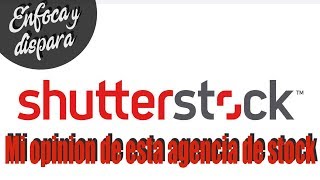 👍👎Mi opinion sobre Shutterstock👍👎 [upl. by Scully211]