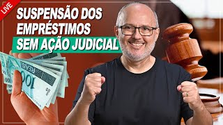 SUSPENSÃO DOS EMPRÉSTIMOS SEM AÇÃO JUDICIAL E DINHEIRO NO BOLSO [upl. by Suixela632]