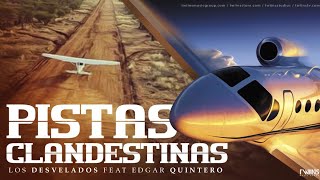 Los Desvelados x Edgar Quintero  Pistas Clandestinas Video Oficial [upl. by Brandyn]