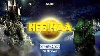 DANIL  Hee Haa KriZ Van Dee Private Edit [upl. by Aliuqet]