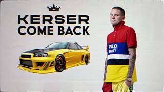 KERSER  COME BACK [upl. by Jahdol]