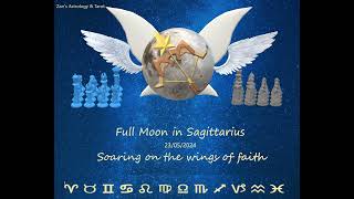 Full Moon in Sagittarius 230524 Soaring on the wings of faith [upl. by Dyal]