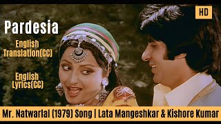 Pardesia Yeh Sach Hai Piya with English Lyrics and Translation  Mr Natwarlal Song [upl. by Allicserp331]