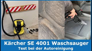 Kärcher Waschsauger SE 4001 im Test  Effektive Autoreinigung für Autositze und Fußmatten [upl. by Yamauchi]