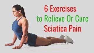 6 Exercises to Relieve Sciatica Pain [upl. by Nanyt261]