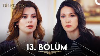 Dilek Taşı 13 Bölüm [upl. by Harmaning]