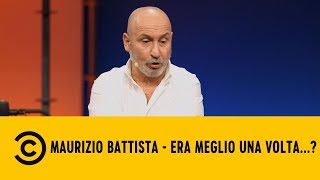 Maurizio Battista  Era Meglio Una Volta  Battistology  Comedy Central [upl. by Hartzell]