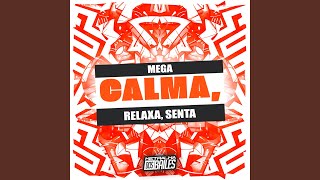 Mega Calma Relaxa Senta [upl. by Narruc]