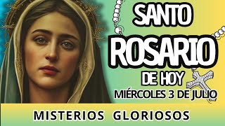 Santo Rosario de hoy MIÉRCOLES 3 DE JULIO🌹🌹🌹 [upl. by Patrizio]