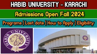 Habib University Karachi  Admissions Open Fall 2024  How to Apply Last date Eligibility [upl. by Airal]