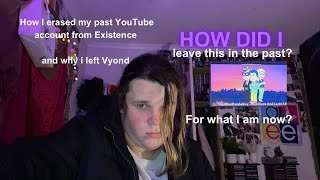 Reflecting my past  how I left my past YouTube out of Existence and How I moved on from Vyond [upl. by Aisaim]