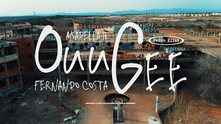 Akapellah  OuuGee ft Fernando Costa Prod by Blasfem [upl. by Xantha]