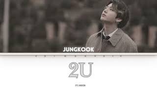 Jungkook  2U Lyrics [upl. by Ymrej61]