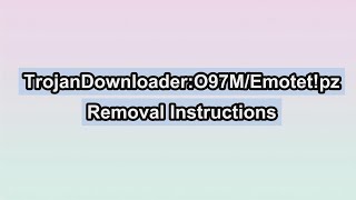 How to Remove TrojanDownloaderO97MEmotetpz [upl. by Schofield231]