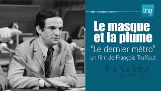 François Truffaut invité pour quotLe dernier métroquot dans Le masque et la plume  Archive INA [upl. by Amend601]