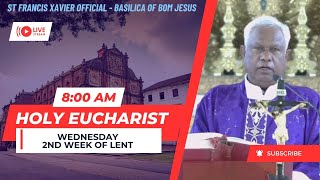 8 AM  English Mass  Wednesday  2nd week of Lent  Basilica of Bom Jesus  28 February 2024 [upl. by Negeam865]