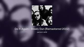 Do It Again  Steely Dan Remastered 2022 [upl. by Wurst494]