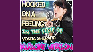 Hooked On a Feeling In the Style of Vonda Shepard Karaoke Version [upl. by Dnomrej]